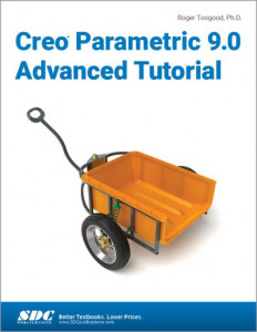 Creo Parametric 9.0 Advanced Tutorial by Roger Toogood