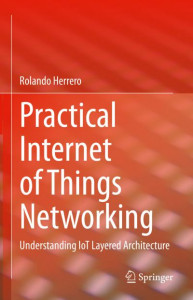 Practical Internet of Things Networking by Rolando Herrero (Hardback)