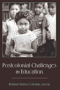 Postcolonial Challenges in Education (v. 369) by Roland Sintos Coloma