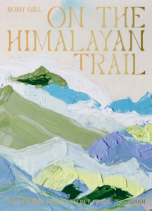 On the Himalayan Trail by Romy Gill - Signed Edition