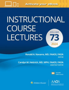 Instructional Course Lectures. Volume 73 by Ronald A. Navarro (Hardback)