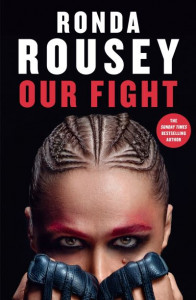 Our Fight by Ronda Rousey (Hardback)