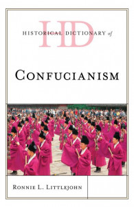 Historical Dictionary of Confucianism by Ronnie Littlejohn (Hardback)