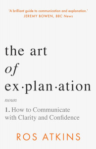 The Art of Explanation by Ros Atkins - Signed Edition