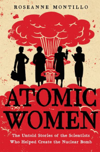 Atomic Women by Roseanne Montillo (Hardback)