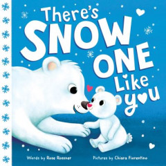 There's Snow One Like You by Rose Rossner (Boardbook)
