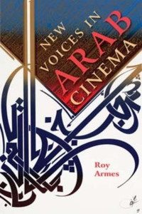New Voices in Arab Cinema by Roy Armes