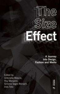 The Size Effect: A Journey into Design, Fashion and Media by Roy Menarini