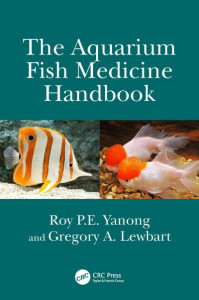 The Aquarium Fish Medicine Handbook by Roy P. E. Yanong (Hardback)