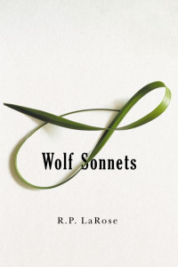Wolf Sonnets by R. P. LaRose