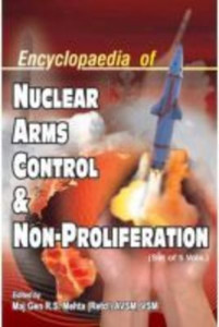 Encyclopaedia of Nuclear Arms Control and Non-Proliferation, 5 Volume Set by R.S. Mehta (Hardback)