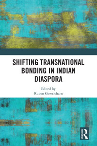 Shifting Transnational Bonding in Indian Diaspora by Ruben S. Gowricharn