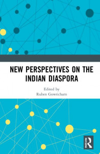 New Perspectives on the Indian Diaspora by Ruben S. Gowricharn
