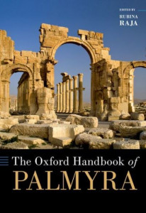The Oxford Handbook of Palmyra by Rubina Raja (Hardback)