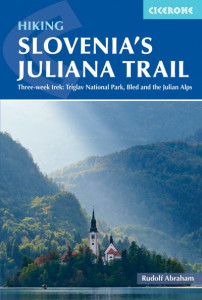Trekking Slovenia's Juliana Trail by Rudolf Abraham