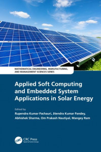 Applied Soft Computing and Embedded System Applications in Solar Energy by Rupendra Kumar Pachauri