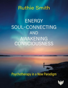 Energy, Soul Connecting and Awakening Consciousness by Ruthie Smith