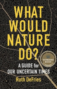 What Would Nature Do? by Ruth S. DeFries