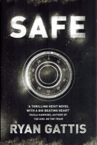 Safe by Ryan Gattis - Signed Edition
