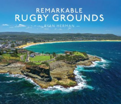 Remarkable Rugby Grounds by Ryan Herman (Hardback)