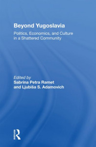 Beyond Yugoslavia by Sabrina P. Ramet