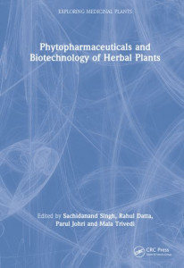 Phytopharmaceuticals and Biotechnology of Herbal Plants by Sachidanand Singh (Hardback)