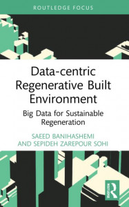Data-Centric Regenerative Built Environment by Saeed Banihashemi