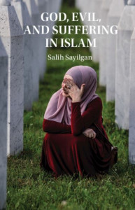 God, Evil, and Suffering in Islam by Salih Sayilgan (Hardback)