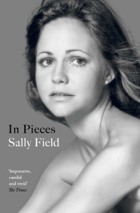 In Pieces by Sally Field - Signed Paperback Edition