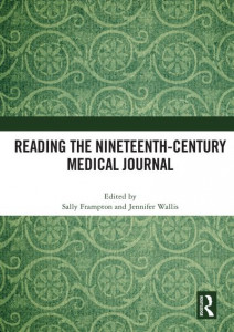 Reading the Nineteenth-Century Medical Journal by Sally Frampton