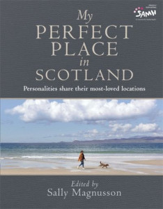 My Perfect Place in Scotland by Sally Magnusson (Hardback)