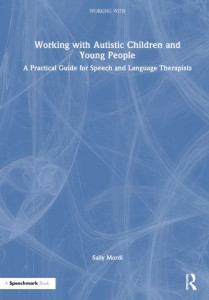 Working With Autistic Children and Young People by Sally Mordi (Hardback)