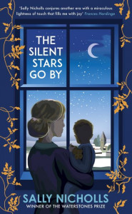 The Silent Stars Go By by Sally Nicholls (Hardback)