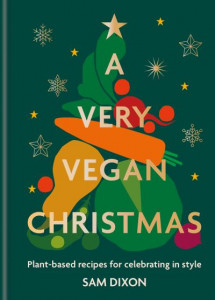 A Very Vegan Christmas by Sam Dixon (Hardback)