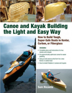 Canoe and Kayak Building the Light and Easy Way by Sam Rizzetta