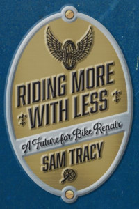 Riding More With Less by Sam Tracy