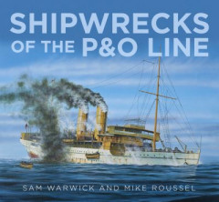 Shipwrecks of the P&O Line by Sam Warwick (Hardback)