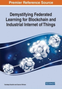 Demystifying Federated Learning for Blockchain and Industrial Internet of Things by Sandeep Kautish