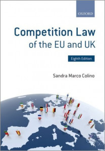 Competition Law of the EU and UK by Sandra Marco Colino