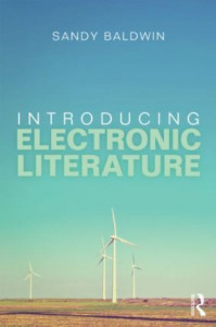 Introducing Electronic Literature by Sandy Baldwin