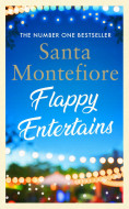 Flappy Entertains by Santa Montefiore - Signed Edition