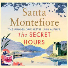 The Secret Hours by Santa Montefiore (Audiobook)