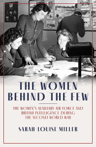 The Women Behind the Few by Sarah-Louise Miller - Signed Edition