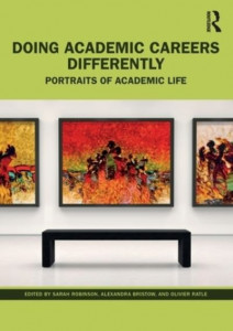 Doing Academic Careers Differently by Sarah Robinson