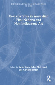 Crosscurrents in Australian First Nations and Non-Indigenous Art by Sarah Scott (Hardback)