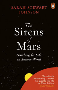 The Sirens of Mars: Searching for Life on Another World by Sarah Stewart Johnson