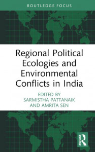 Regional Political Ecologies and Environmental Conflicts in India by Sarmistha Pattanaik (Hardback)