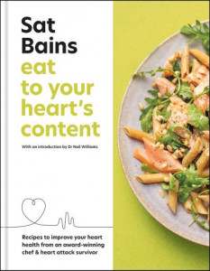 Eat to Your Heart's Content by Sat Bains (Hardback)