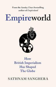 Empireworld by Sathnam Sanghera - Signed Edition