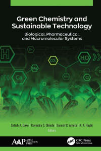 Green Chemistry and Sustainable Technology by Satish A. Dake